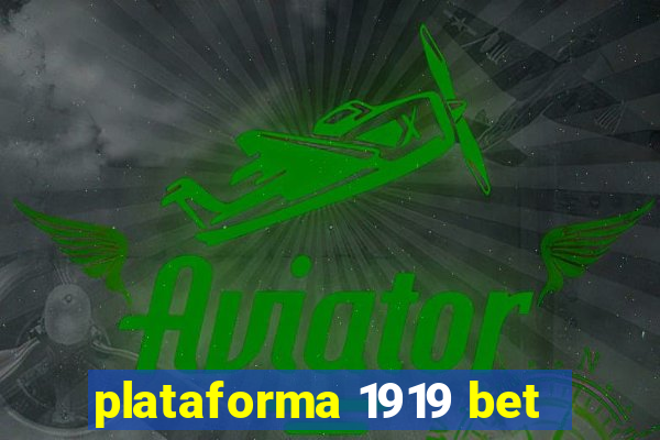 plataforma 1919 bet